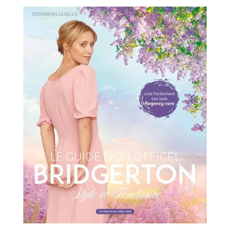 Livre - Bridgerton, le guide non officiel : Style et Tendance