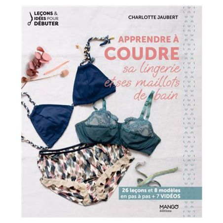 Apprendre à Coudre sa Lingerie et ses Maillots de Bain