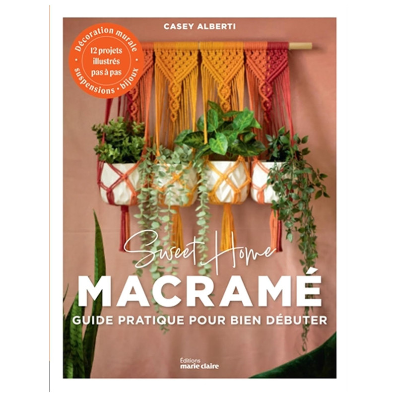 Sweet Home Macramé - Guide pratique pour débuter - Livre DIY déco
